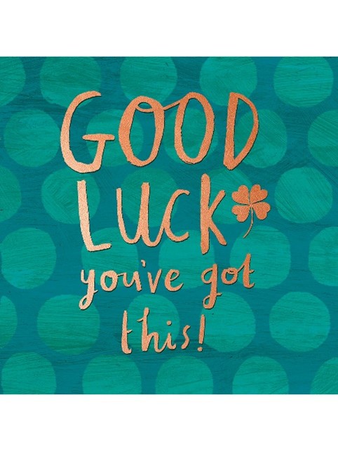 Golden text saying 'Good luck, you've got this' on a green background