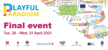 The Playful Paradigm Final Event - 20 - 21 April 2021