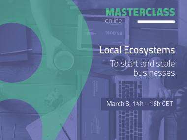 Masterclass - Local Ecosystems to start and scale businesses